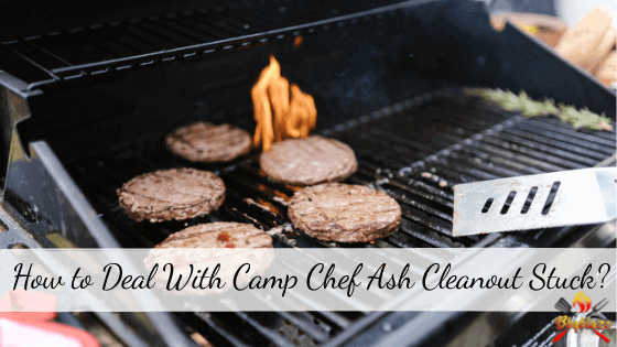 Camp Chef Ash Clean Out Stuck