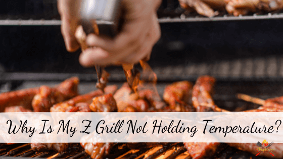 Z Grill Not Holding Temperature