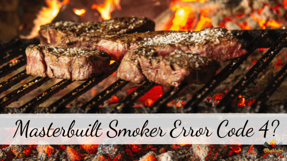 Masterbuilt Smoker Error Code 4