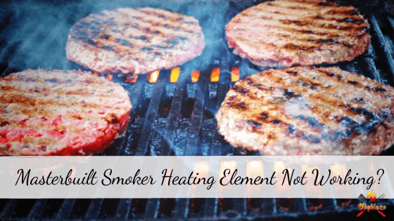 Masterbuilt Smoker Heating Element Not Working