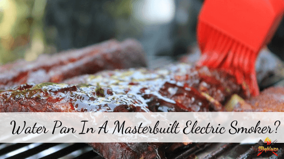 Water Pan In A Masterbuilt Electric Smoker