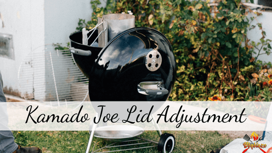 Kamado Joe Lid Adjustment