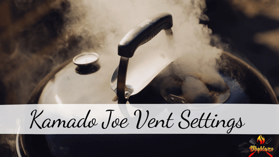 Kamado Joe Vent Settings